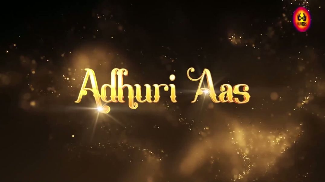 ⁣Adhuri Aas 2023 S01E01 03